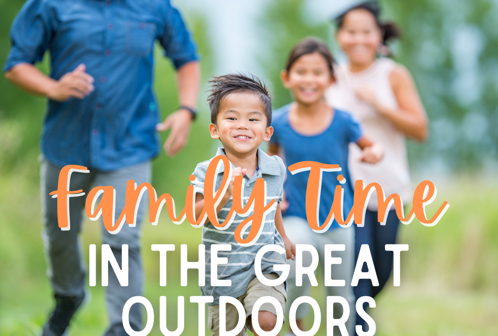 Family Time in the Great Outdoors
