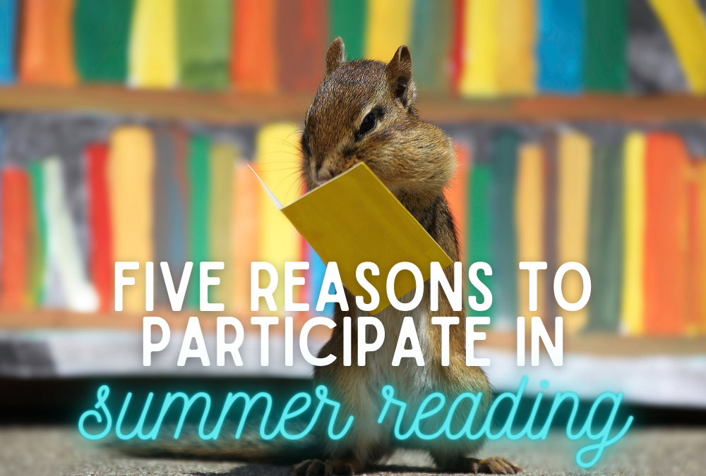Five Reasons to Participate in Summer Reading