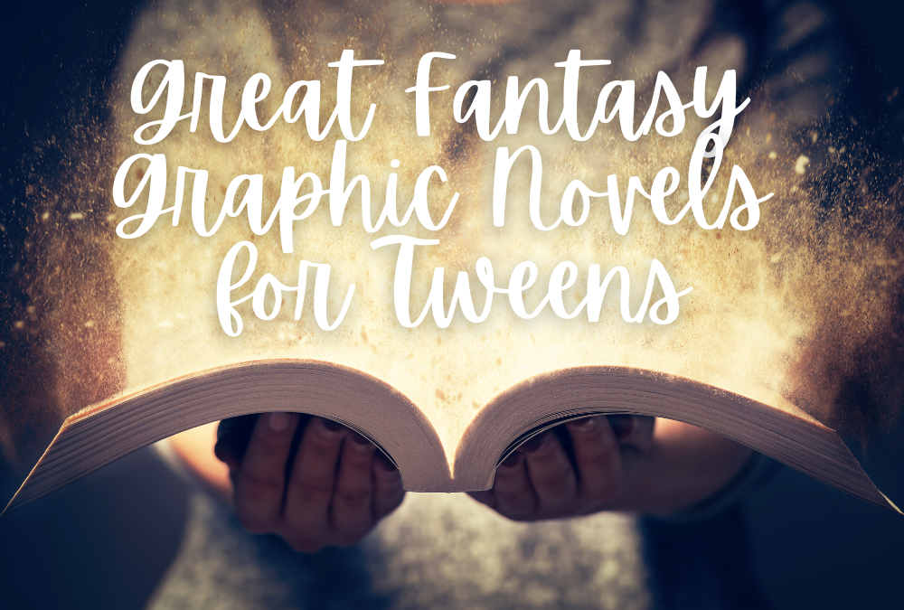 Great Fantasy Graphic Novels for Tweens