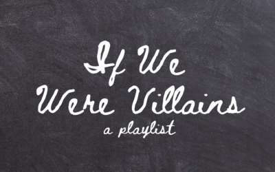 A Playlist for M. L. Rio’s If We Were Villains