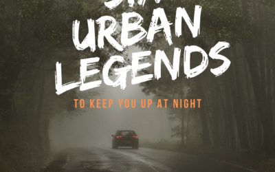 Six Urban Legends to Keep You Up at Night