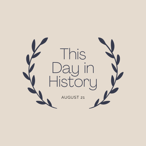 This Day in History: August 21