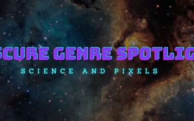 Obscure Genres Spotlight: Science and Pixels