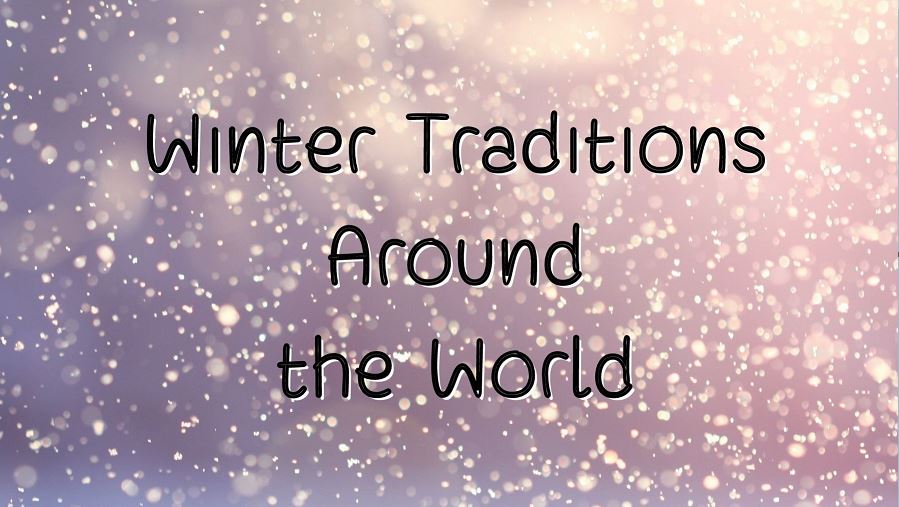 Winter Traditions Around the World